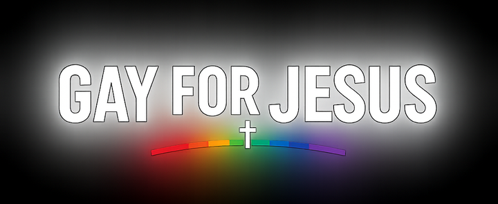 GAY FOR JESUS